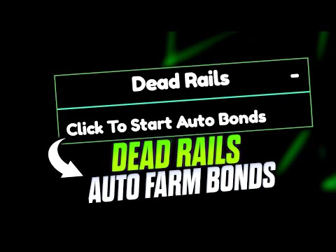 New Dead Rails Script | Auto Farm Bonds 💵