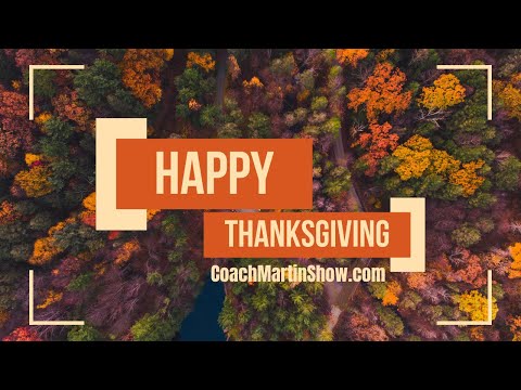 Why Thanksgiving Is More Than Just a Holiday | The Coach Martin Show
