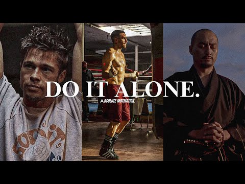 I'LL DO IT ALONE - One Of The Best Motivational Speeches Compilations