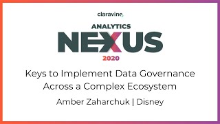 Keys to Implement Data Governance Across a Complex Ecosystem | Analytics Nexus 2020
