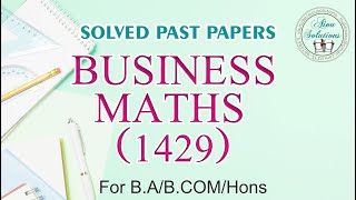 1429 Past Papers Solved BUSINESS MATH Download
