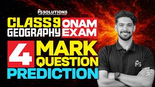 CLASS 9 GEOGRAPHY ONAM EXAM | 4 MARK SURE IN ONE VIDEO | MS SOLUTIONS