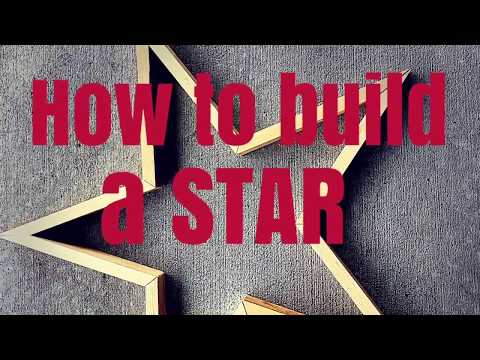 HOW TO BUILD A STAR