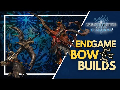 [MHWI PC] Endgame Bow Builds - Definitive Edition