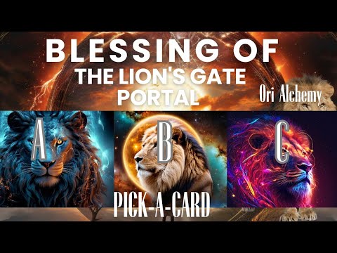 Embrace the Energy: Lion's Gate Portal Blessings Revealed PICK-A-CARD READING