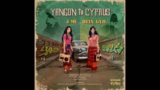 JMe - Finest Ft. KYEK PHA (Yangon To Cyprus Album)