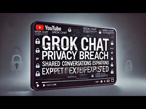 Grok Chat Privacy Breach: 370,000 Private Chats Exposed ! S