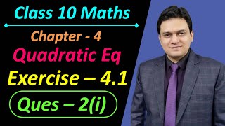 Ques 2 (i) Exercise 4.1 Chapter 4 Quadratic Equations Class 10 Maths