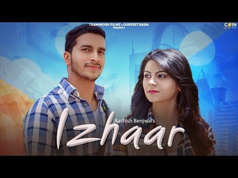 Izhaar By Aashish Benjwal (Official Song)
