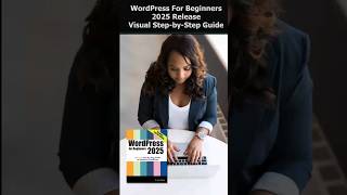 WordPress for Beginners 2025 A Visual Step-by-Step Guide.