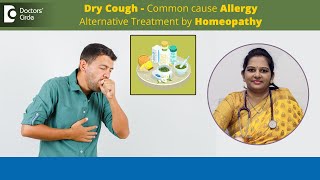 Dry Cough: Causes| Allergy | Alternative Homeopathic Treatment - Dr. Vindoo C | Doctors' Circle