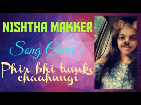 Phir Bhi Tumko Chaahungi | Arijit Singh, Shashaa Tirupati | Nishtha Makker | Song Cover