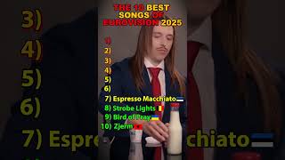 The 10 Best Songs Of Eurovision 2025 🎤