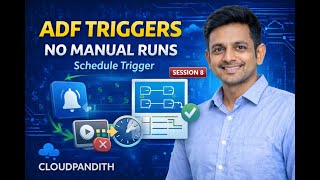 8. Azure Data Factory Session 8 | Triggers in ADF Explained | Schedule Trigger Deep Dive | Explain