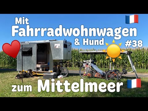 ‼️ENDLICH‼️Mit Vollgas Richtung Mittelmeer‼️#38 Südfrankreich Radreise Outdoor Fahrradwohnwagen Bike