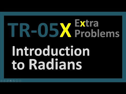 TR-05X: Introduction to Radians