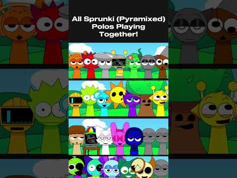 All Sprunki (Pyramixed) Polos Playing Together