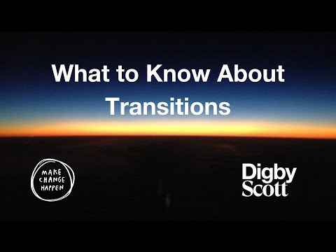What to Know About Transition and Change