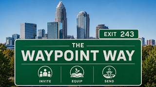 The Waypoint Way: EQUIP (Ephesians 4:11-16)