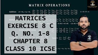 MATRICES EXERCISE 8 C Q. NO. 1-8 CHAPTER 8 CLASS 10 ICSE