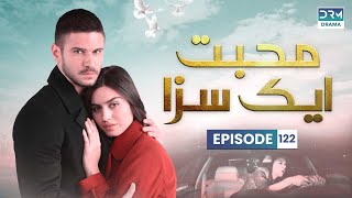 Turkish Drama in Urdu | Never Let Go - Episode 122 | Mohabbat Ek Saza | UA1O