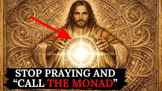 Jesus Taught The 'Monad Call' Instead Of Praying (The Archons Hate It)