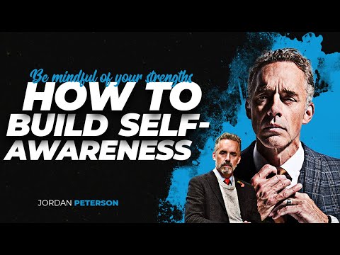 Jordan Peterson How someone is to build their self-awareness - The Best Motivational Speech