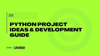 025 Python Project Ideas & Development Guide