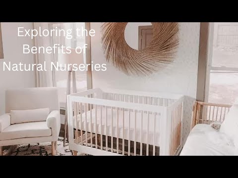 Exploring the Benefits of Natural Nurseries nature nursery ideas baby girl nursery nursery decor