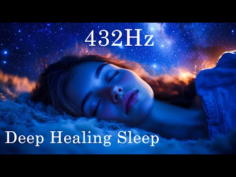 432Hz- Fall Into Deep Healing Sleep, Regenerates Body And Mind, Emotional & Physical Healing