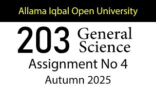 AIOU Code 203 Solved Assignment No 4 | Autumn 2025 | General Science | AIOU Corner