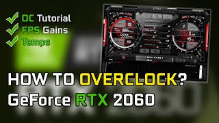 How to OVERCLOCK GeForce RTX 2060 | GPU Overclocking Tutorial Guide, Benchmarks, Temps