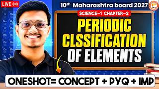 Periodic Classification of Elements Class 10 One Shot | Science 1 Chapter 2 MH Board 2027 Pravin sir