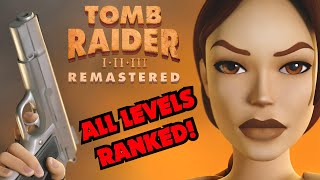 All Levels Ranked: TOMB RAIDER I-II-III REMASTERED