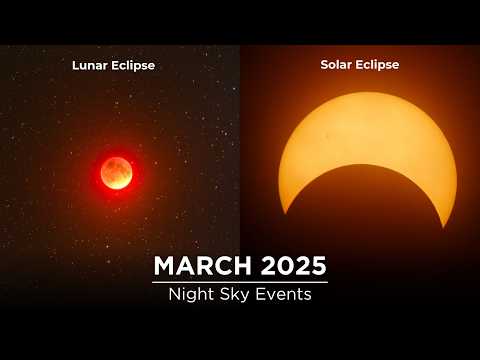 Night Sky Events in March 2025 You Shouldn't Miss | Lunar Eclipse | Solar Eclipse | Planet Alignment