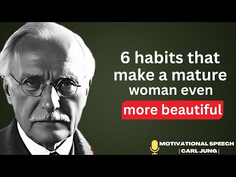 6 habits that make a mature woman IRRESISTIBLE _ carl Jung