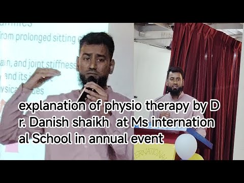 Nice explanation of physio therapy by Dr. Danish shaikh at Ms international School in annual event