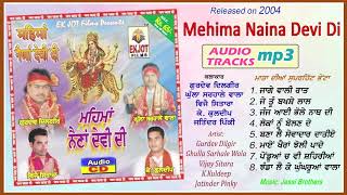 Mehima Naina Devi Di | Superhit Mata Diyan Bhetan MP3 Audio Jukebox | EKJOT Films | 2004