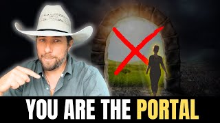 You Are The Portal To A Different...
