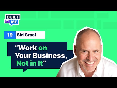 Sid Graef on Scaling, Automation, and Leadership | Built By Me Podcast