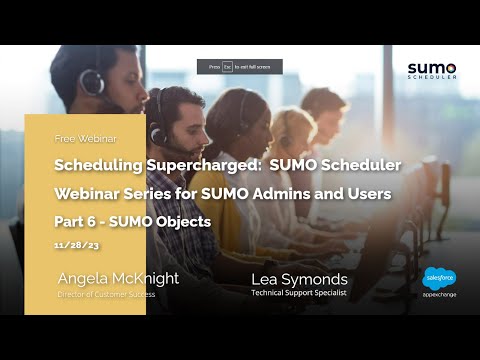 Webinar: Salesforce Scheduling Supercharged for SUMO Scheduler Admins and Users p.6 (11/28/2023)