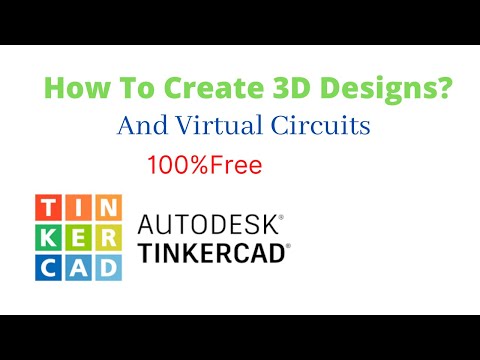 Tinkercad Full tutorial CREATE 3D DESIGNS AND VIRTUAL CIRCUITS