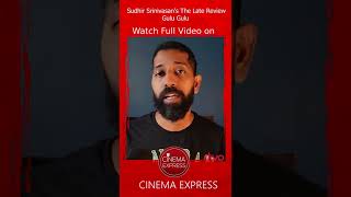 #shorts Sudhir Srinivasan's The Late Review: Gulu Gulu | Santhanam | Rathna Kumar | Sa Na