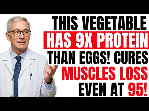 Over 60? Reverse Muscle Loss NOW! Forget Eggs. This Vegetable Has More Protein.