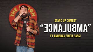 Ambulance - Stand Up Comedy Ft. Anubhav Singh Bassi