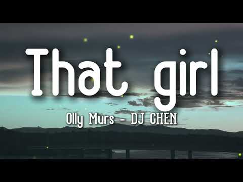 Olly Murs - That girl (Lyrics) - DJ CHEN remix