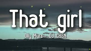 Olly Murs - That girl (Lyrics) - DJ CHEN remix