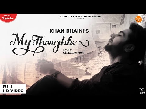 My Thoughts (Full Video) - Khan Bhaini | Latest Punjabi Songs 2020 | New Punjabi Songs 2020