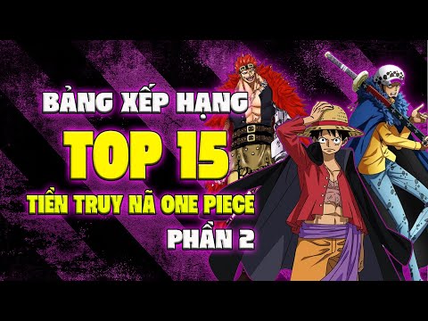 Bảng Xếp Hạng TOP 15 Tiền Truy Nã Trong One Piece! Phần 2 - Đồng Hạng 10