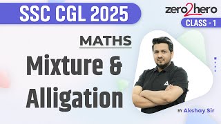 SSC CGL 2025 | SSC CGL Maths Mixture & Alligation | SSC CGL Maths Class 2025 | By Akshay Sir